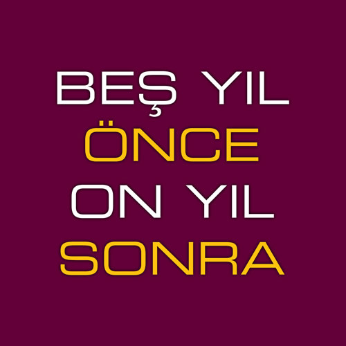 Beş Yıl Önce On Yıl Sonra / Beş Yıl Önce On Yıl Sonra
