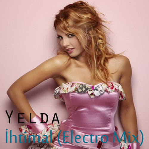 Yelda / İhtimal (Electro Mix)