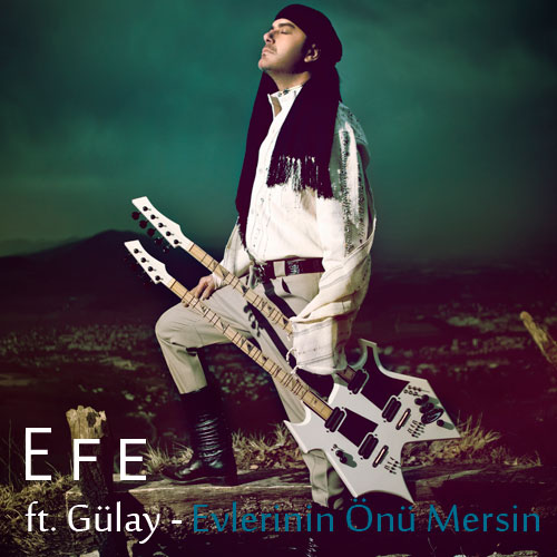 Efe ft. Gülay / Evlerinin Önü Mersin