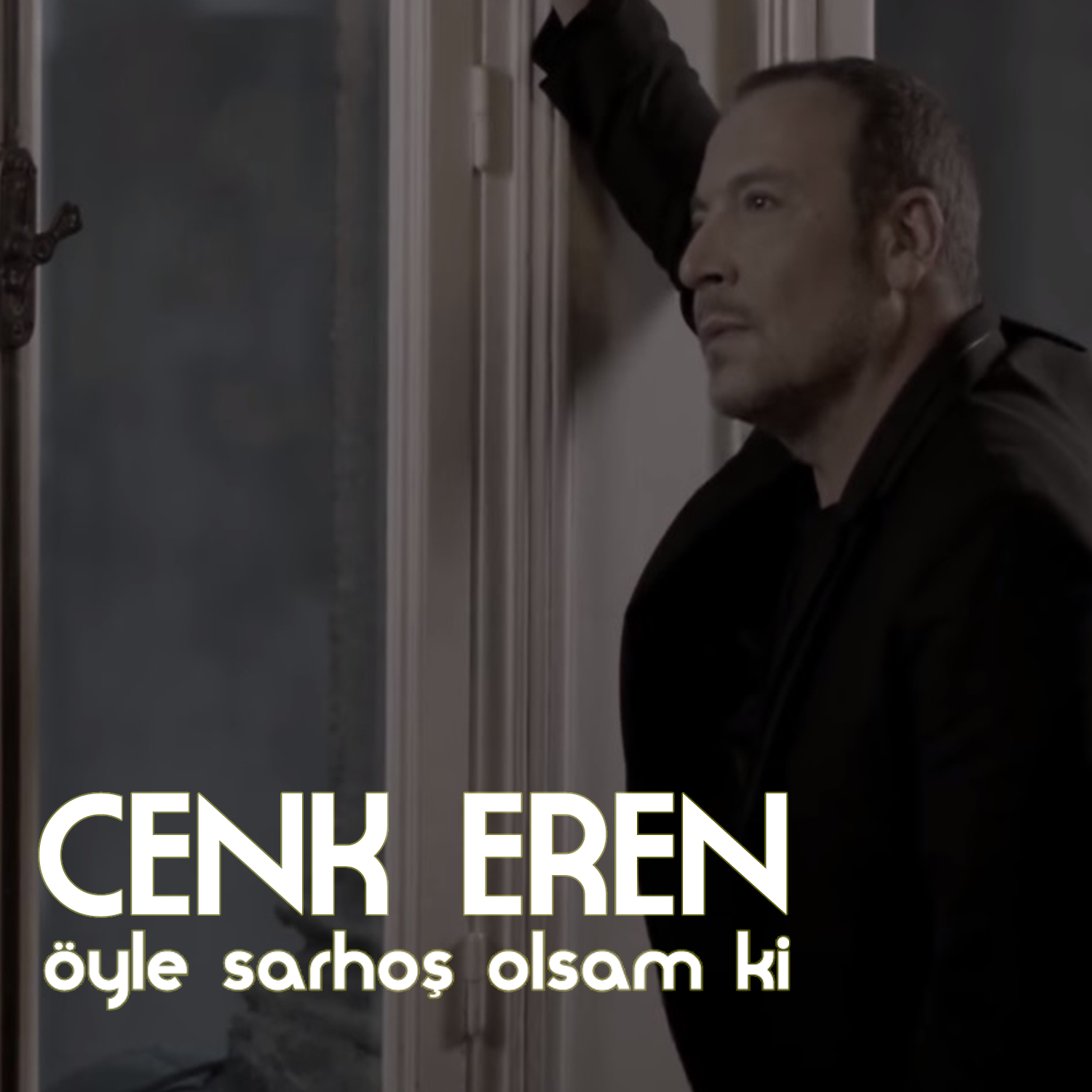 Cenk Eren - Öyle Sarhoş Olsam ki