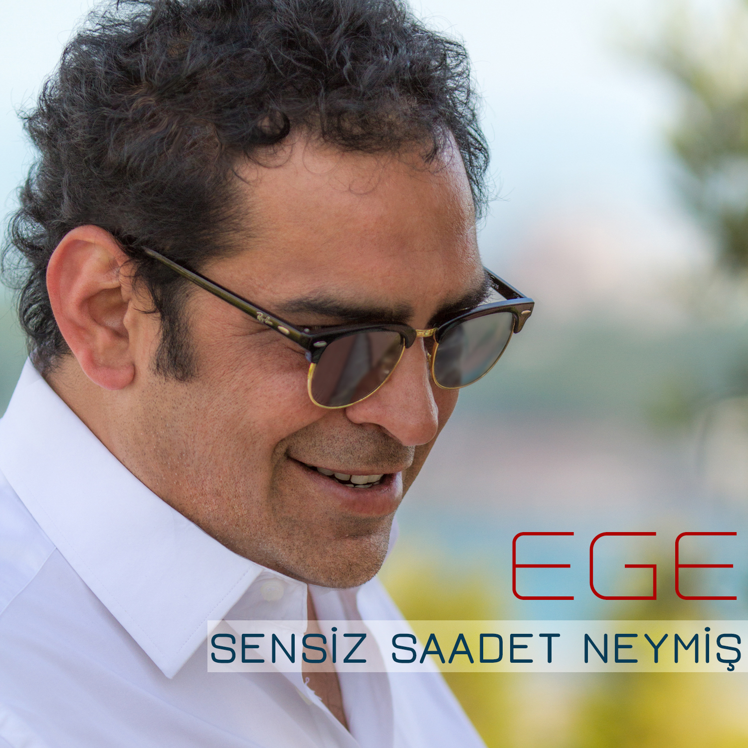 Ege - Sensiz Saadet Neymiş